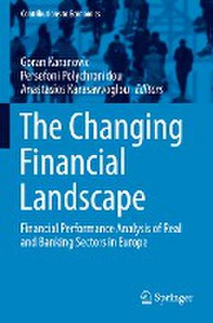 The Changing Financial Landscape: Financial Performance Analysis of Real and Banking Sectors in Europe de Goran Karanovic