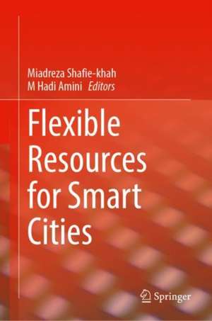 Flexible Resources for Smart Cities de Miadreza Shafie-khah