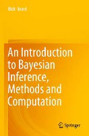 An Introduction to Bayesian Inference, Methods and Computation de Nick Heard