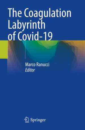 The Coagulation Labyrinth of Covid-19 de Marco Ranucci