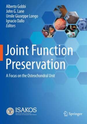 Joint Function Preservation: A Focus on the Osteochondral Unit de Alberto Gobbi