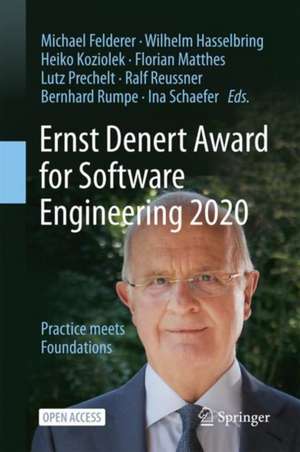 Ernst Denert Award for Software Engineering 2020: Practice Meets Foundations de Michael Felderer