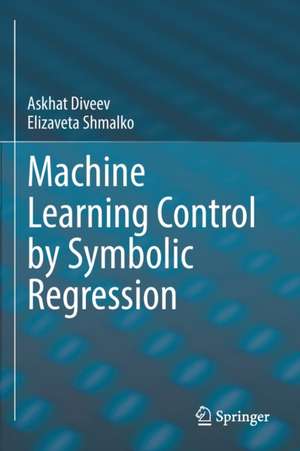 Machine Learning Control by Symbolic Regression de Askhat Diveev