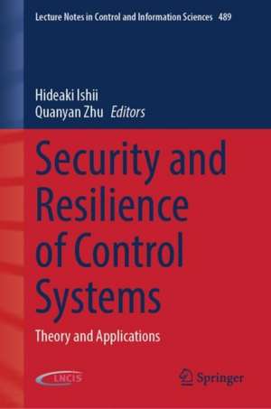 Security and Resilience of Control Systems: Theory and Applications de Hideaki Ishii