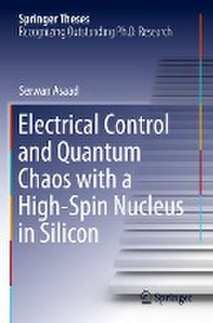 Electrical Control and Quantum Chaos with a High-Spin Nucleus in Silicon de Serwan Asaad