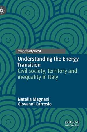 Understanding the Energy Transition: Civil society, territory and inequality in Italy de Natalia Magnani