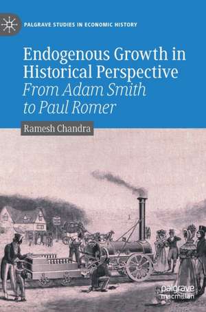 Endogenous Growth in Historical Perspective: From Adam Smith to Paul Romer de Ramesh Chandra