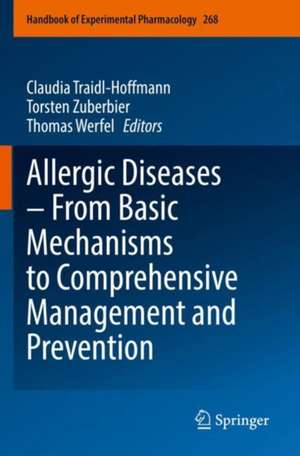 Allergic Diseases – From Basic Mechanisms to Comprehensive Management and Prevention de Claudia Traidl-Hoffmann