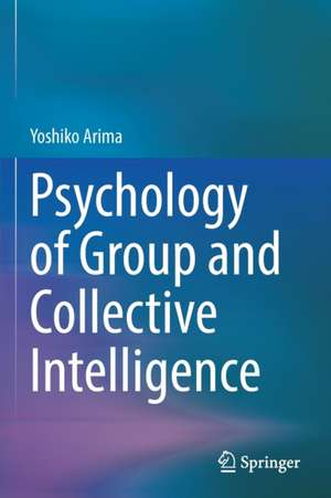 Psychology of Group and Collective Intelligence de Yoshiko Arima