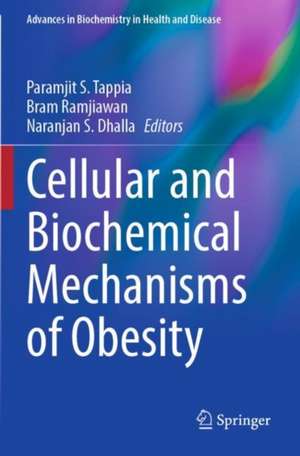 Cellular and Biochemical Mechanisms of Obesity de Paramjit S. Tappia