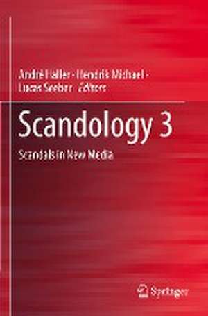 Scandology 3: Scandals in New Media de André Haller