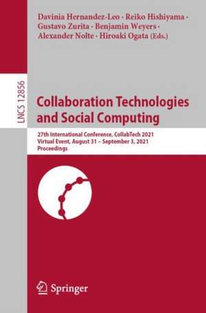 Collaboration Technologies and Social Computing: 27th International Conference, CollabTech 2021, Virtual Event, August 31 – September 3, 2021, Proceedings de Davinia Hernández-Leo