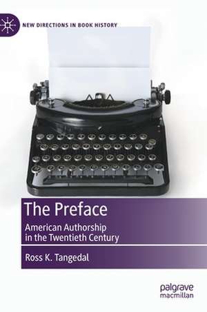 The Preface: American Authorship in the Twentieth Century de Ross K. Tangedal