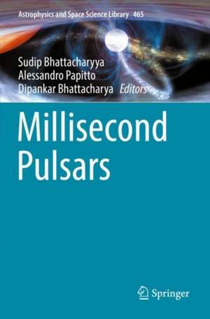 Millisecond Pulsars de Sudip Bhattacharyya