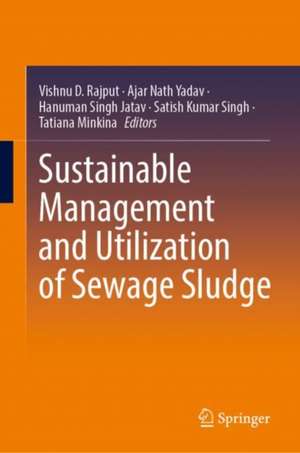 Sustainable Management and Utilization of Sewage Sludge de Vishnu D. Rajput