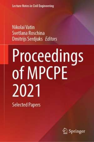 Proceedings of MPCPE 2021: Selected Papers de Nikolai Vatin