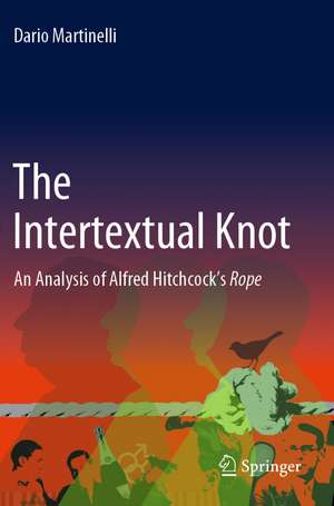 The Intertextual Knot: An Analysis of Alfred Hitchcock’s Rope de Dario Martinelli