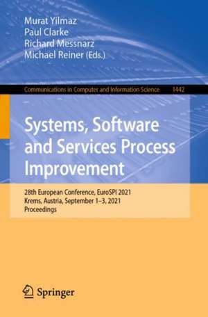 Systems, Software and Services Process Improvement: 28th European Conference, EuroSPI 2021, Krems, Austria, September 1–3, 2021, Proceedings de Murat Yilmaz