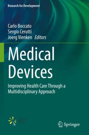 Medical Devices: Improving Health Care Through a Multidisciplinary Approach de Carlo Boccato