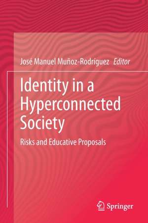 Identity in a Hyperconnected Society: Risks and Educative Proposals de José Manuel Muñoz-Rodríguez