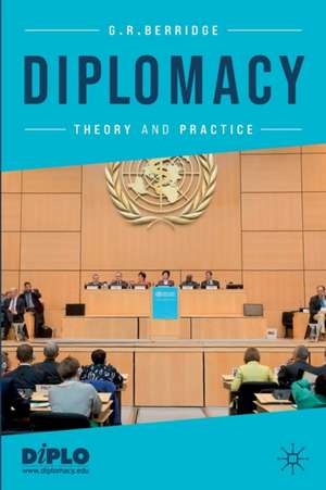 Diplomacy: Theory and Practice de G. R. Berridge