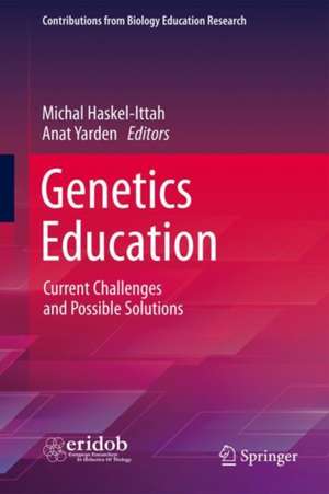 Genetics Education: Current Challenges and Possible Solutions de Michal Haskel-Ittah