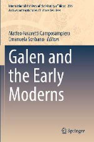 Galen and the Early Moderns de Matteo Favaretti Camposampiero