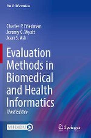 Evaluation Methods in Biomedical and Health Informatics de Charles P. Friedman