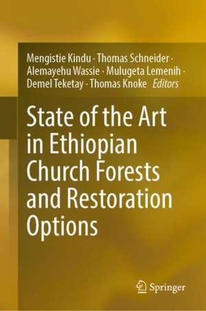 State of the Art in Ethiopian Church Forests and Restoration Options de Mengistie Kindu