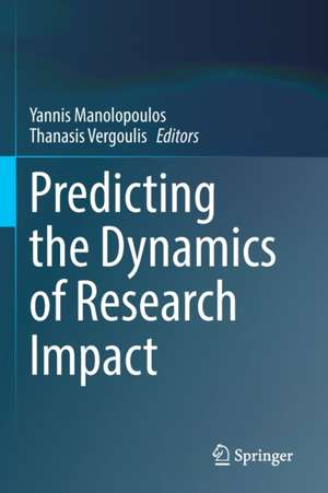 Predicting the Dynamics of Research Impact de Yannis Manolopoulos