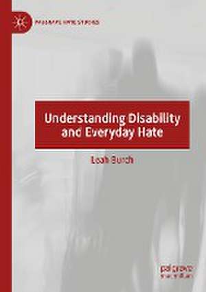 Understanding Disability and Everyday Hate de Leah Burch