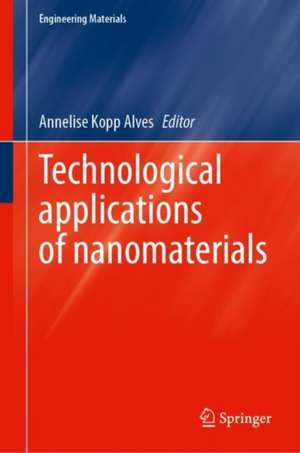 Technological Applications of Nanomaterials de Annelise Kopp Alves