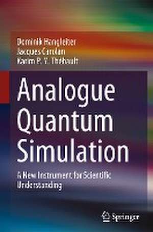 Analogue Quantum Simulation: A New Instrument for Scientific Understanding de Dominik Hangleiter