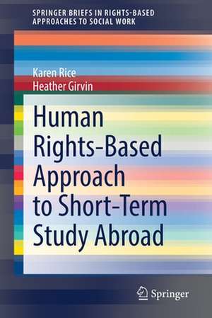 Human Rights-Based Approach to Short-Term Study Abroad de Karen Rice