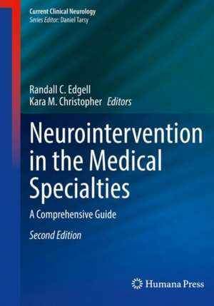 Neurointervention in the Medical Specialties: A Comprehensive Guide de Randall C. Edgell