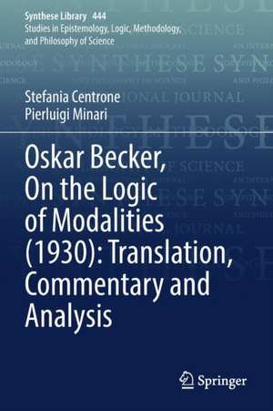 Oskar Becker, On the Logic of Modalities (1930): Translation, Commentary and Analysis de Stefania Centrone