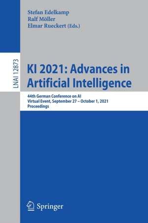 KI 2021: Advances in Artificial Intelligence: 44th German Conference on AI, Virtual Event, September 27 – October 1, 2021, Proceedings de Stefan Edelkamp