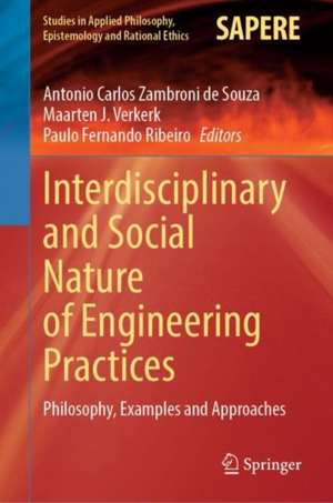 Interdisciplinary and Social Nature of Engineering Practices: Philosophy, Examples and Approaches de Antonio Carlos Zambroni de Souza