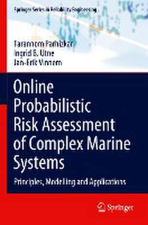 Online Probabilistic Risk Assessment of Complex Marine Systems: Principles, Modelling and Applications de Tarannom Parhizkar