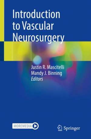 Introduction to Vascular Neurosurgery de Justin R. Mascitelli