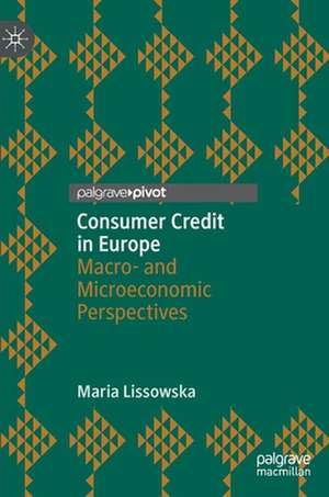 Consumer Credit in Europe: Macro- and Microeconomic Perspectives de Maria Lissowska