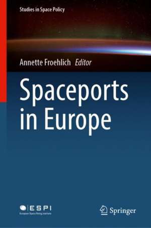 Spaceports in Europe de Annette Froehlich