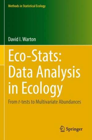 Eco-Stats: Data Analysis in Ecology: From t-tests to Multivariate Abundances de David I Warton