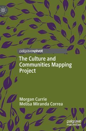 The Culture and Communities Mapping Project de Morgan Currie