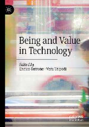 Being and Value in Technology de Enrico Terrone