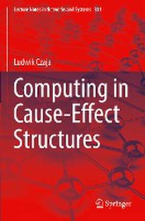 Computing in Cause-Effect Structures de Ludwik Czaja