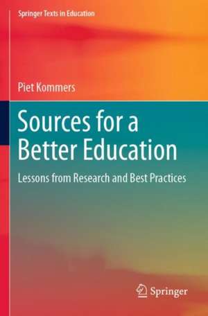 Sources for a Better Education: Lessons from Research and Best Practices de Piet Kommers