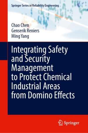 Integrating Safety and Security Management to Protect Chemical Industrial Areas from Domino Effects de Chao Chen