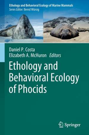 Ethology and Behavioral Ecology of Phocids de Daniel P. Costa