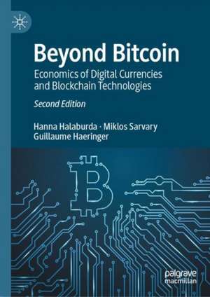 Beyond Bitcoin: Economics of Digital Currencies and Blockchain Technologies de Hanna Halaburda